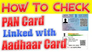 How to Check Your PAN Card is Linked with Aadhaar Card or not