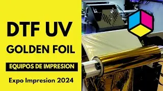 ✨,🎨✨ DTF UV Golden Foil - Equipos de impresión en Expo Impresión 2024