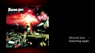 Silicone Soul - Dreaming again