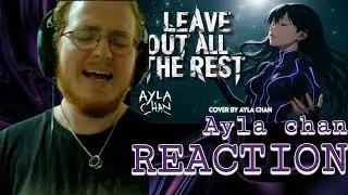 LEAVE OUT ALL THE REST - Ayla Chan COVER REACTION