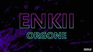 Enkii - Orgone