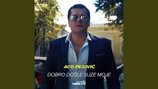 Dobro Dosle Suze Moje