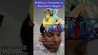 Building a One Piece Character to beat Gol D. Roger!