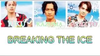 THE RAMPAGE fext - BREAKING THE ICE (Kanji/Romaji/English) Color Coded Lyrics