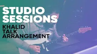 Khalid - Talk Guitar Arrangement [Studio Sessions]