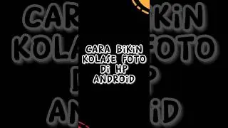 Cara Bikin Kolase Foto di HP Android