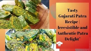 Tasty and super easy Gujarati Patra Recipe | Irresistible and Authentic Patra Delight