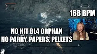 BL4 Orphan of Kos NO HIT, No Parry, No Papers, No BBP, No Music (accidentally, oops)! 168 BPM!