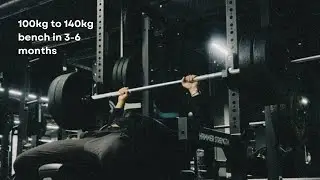 how i plan on going from 100 to 140kg bench in only 3-6 months