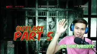 ADA APA DENGAN MEREKA? | Outlast Indonesia GAMEPLAY #5