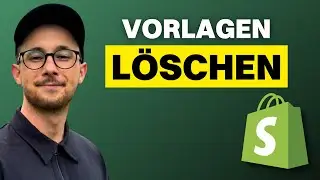 Shopify Theme Vorlagen löschen einfach erklärt | Shopify Tipps