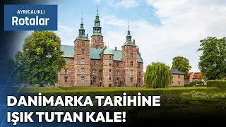 Paha Biçilemez Kraliyet Eserlerinin Sergilendiği Rosenborg Kalesi | Ayrıcalıklı Rotalar