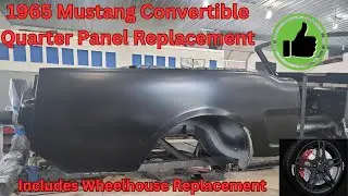 1965 Mustang Convertible Wheelhouse and Quarter Panel Replacement