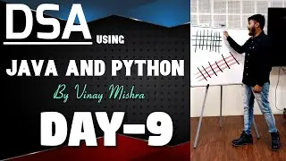 DSA using Java and Python | Day-9 |  Vinay Sir