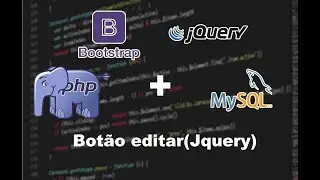 PHP + Jquery + Bootstrap + Mysql: Edição (Jquery)