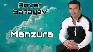 Anvar Sanayev—Manzura (1999)