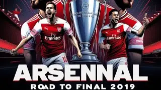 Arsenal ● Road to the Final : 2019