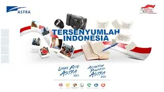 Lomba Foto Astra dan Anugerah Pewarta Astra 2021 | Tersenyumlah Indonesia