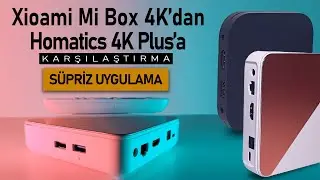 Mi Box S 4K dan Homatics Box R 4K Plus a Neden Geçtim ?