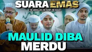 ❤️Menenangkan Hati. Full Maulid Diba. Hb Abdulloh, Hb Hanif. Hb Hasan.