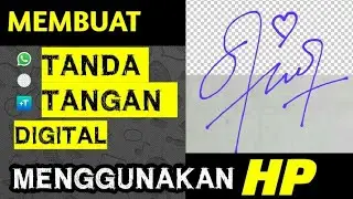 Cara mudah membuat tanda tangan digital menggunakan HP