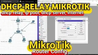 dhcp relay router mikrotik,configuration of dhcp relay on mikrotik router,setting dhcp relay mikr...