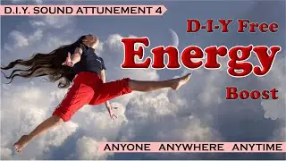 D-I-Y Free Energy Boost - Anyone Anywhere Anytime