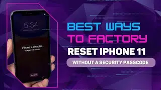 Best Ways To Factory Reset iPhone 11 Without A Security Passcode!