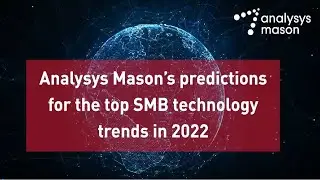 Analysys Mason’s predictions for the top SMB technology trends in 2022
