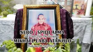 NEBO "Alm. Bpk Mikhael Laba Atawolo"__Waikomo, 08 April 2024