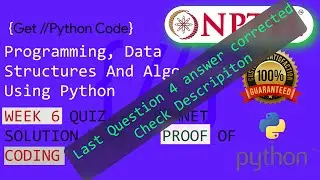 NPTEL: Programming ,Data Structures and Algorithms Using Python Week 6 Quiz answer with coding proof