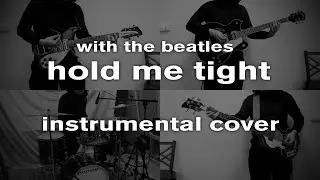 Hold Me Tight (Beatles Instrumental Cover)