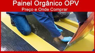 Painel Solar Orgânico - Preço e Onde Comprar