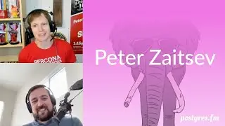 Peter Zaitsev | Postgres.FM 039 | 