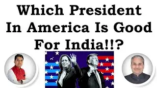 Which President In America Is Good For India!!? | Dr. Bharath Chandra & Rohan Chandra