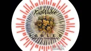 KushVador  - Tables (prod  The Purple Phoenix)