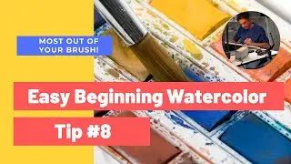Beginning Watercolor Tip 8: Getting the most out of your brush