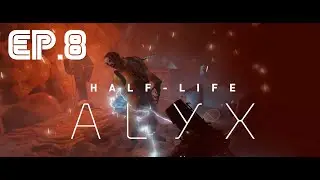 Combat gets better and better | Half-Life Alyx Ultrawide Part 8 Playthrough