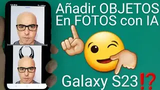 📱😳 Como AÑADIR OBJETOS en FOTOS con IA DIBUJÁNDOLOS en tu GALAXY S23, S23+ y S23 ULTRA PASO a PASO
