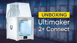 Ultimaker 2+ Connect: Unboxing and Setup