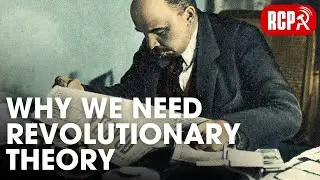 Why we need revolutionary theory | Communist Radio #6