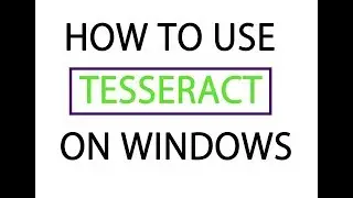 how to Use Tesseract on windows