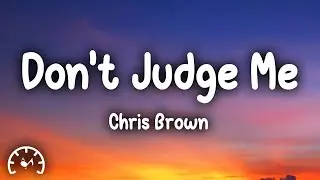 Chris Brown - Don't Judge Me (Lyrics)