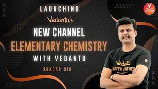 Elementary Chemistry By Vedantu - 9th & 10th | Chemistry Channel | Young Wonders