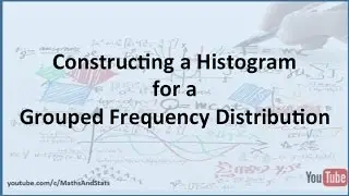 Creating a Histogram from a Grouped Frequency Distributions