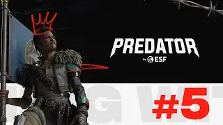 PREDATOR BY ESF - WEEK 5