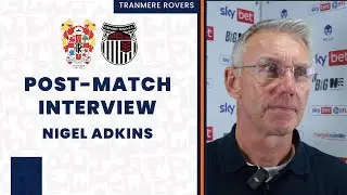 Post-Match | Nigel Adkins frustrated with his side's defeat to Grimsby Town
