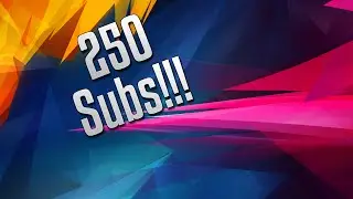 THANK YOU SO MUCH FOR 250 SUBSCRIBERS!!!