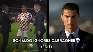 Cristiano Ronaldo ignoring carragher💀 || nightwalker || ( edit )