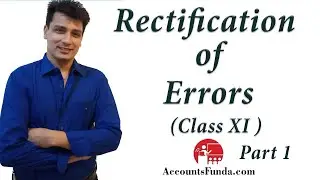 Rectification of Errors | Class 11 | Introduction | Classification of Errors | Part 1